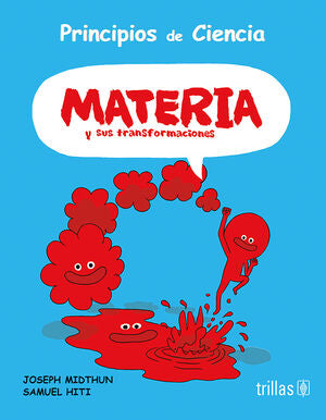 MATERIA Y SUS TRANFORMACIONES | MIDTHUN, JOSEPH; HITI, SAMUEL | Trillas