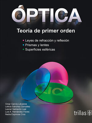 OPTICA | GARCIA LIEVANOS, OMAR; SANCHEZ GONZALEZ, LETICIA; SALMERON LEAL, LEONEL; HERNANDEZ FLORES, LUIS A.; | Trillas