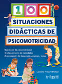 100 SITUACIONES DIDACTICAS DE PSICOMOTRICIDAD | FRIAS SANCHEZ, CAROLINA | Trillas
