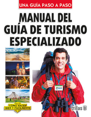 MANUAL DEL GUIA DE TURISMO ESPECIALIZADO | LESUR GONZALEZ, LORENZA SHANTI | Trillas