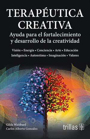 TERAPEUTICA CREATIVA | WAISBURD, GILDA; GONZALEZ, CARLOS ALBERTO | Trillas