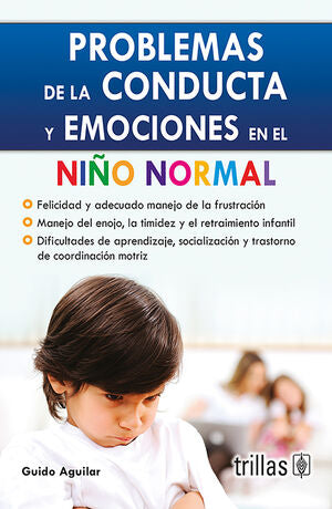 PROBLEMAS DE LA CONDUCTA Y EMOCIONES EN EL NIÑO NORMAL | AGUILAR, GUIDO | Trillas