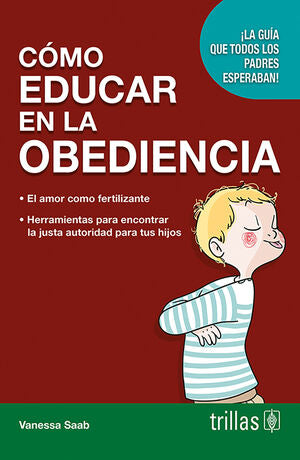 COMO EDUCAR EN LA OBEDIENCIA | SAAB, VANESSA | Trillas