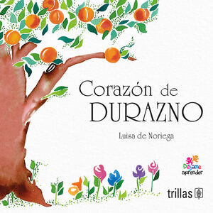CORAZÓN DE DURAZNO | NORIEGA, LUISA DE | Trillas