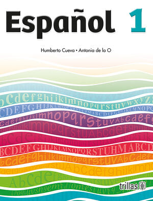 ESPAÑOL 1 | CUEVA GARCIA, HUMBERTO; DE LA O CAVAZOS, ANTONIA | Trillas