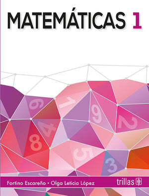 MATEMATICAS 1 | ESCAREÑO SOBERANES, FORTINO; LOPEZ, OLGA LETICIA | Trillas