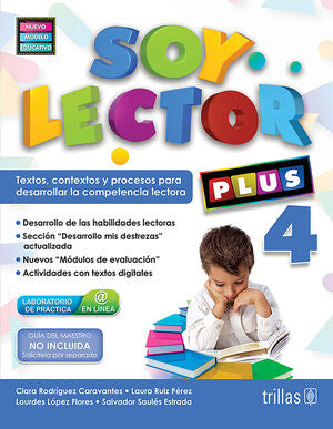 SOY LECTOR PLUS 4 | RODRIGUEZ CARAVANTES, CLARA; RUIZ PEREZ, LAURA; LOPEZ FLORES, LOURDES; SAULES ESTRADA, SALVADOR | Trillas