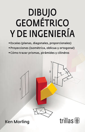 DIBUJO GEOMETRICO Y DE INGENIERIA | MORLING, KEN | Trillas