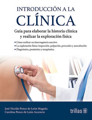 INTRODUCCION A LA CLINICA | PONCE DE LEON MAGAÑA, JOSE NICOLAS; PONCE DE LEON ASCENCIO, CAROLINA | Trillas