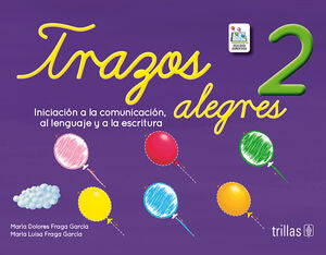 TRAZOS ALEGRES 2 | FRAGA GARCIA, MARIA DOLORES; FRAGA GARCIA, MARIA LUISA | Trillas