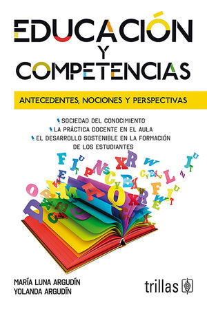 EDUCACION Y COMPETENCIAS | LUNA ARGUDIN, MARIA; ARGUDIN, YOLANDA | Trillas