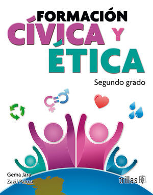 FORMACION CIVICA Y ETICA 2 | JARA, GEMA; PALMA, ZAZIL | Trillas