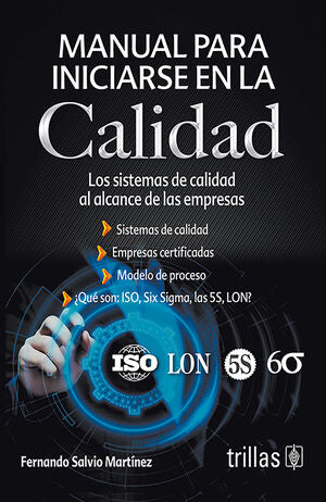 MANUAL PARA INICIARSE EN LA CALIDAD | SALVIO MARTINEZ, FERNANDO | Trillas