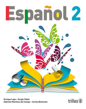 ESPAÑOL 2 | LEPE GARCIA, ENRIQUE; TOBON, SERGIO; MARTINEZ DEL CAMPO RANGEL, M. GABRIELA; BELMONTE TRUJANO, CARLO | Trillas