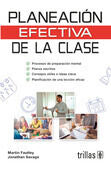PLANEACION EFECTIVA DE LA CLASE | FAUTLEY, MARTIN; SAVAGE, JONATHAN | Trillas