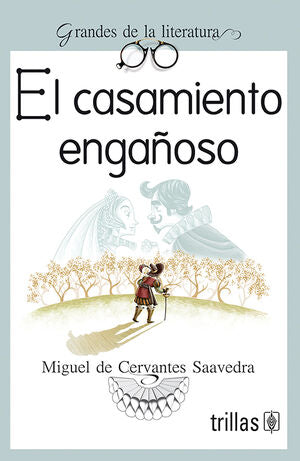 EL CASAMIENTO ENGAÑOSO | CERVANTES SAAVEDRA, MIGUEL DE | Trillas