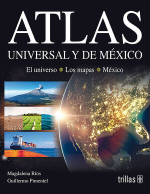 ATLAS UNIVERSAL Y DE MEXICO | RIOS, MAGDALENA; PIMENTEL, GUILLERMO | Trillas