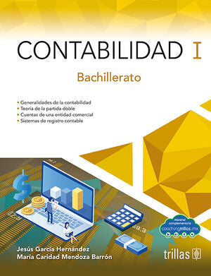 CONTABILIDAD 1 BACHILLERATO | GARCIA HERNANDEZ, JESUS; MENDOZA BARRON, MARIA CARIDAD | Trillas