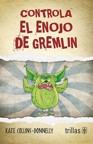 CONTROLA EL ENOJO DE GREMLIN | COLLINS-DONNELLY, KATE | Trillas