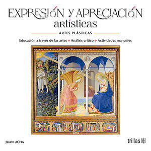 Expresión y apreciación artística | ACHA VALDIVIESO, JUAN | Trillas