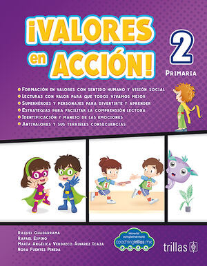 ¡VALORES EN ACCIÓN! 2 PRIMARIA | GUADARRAMA, RAQUEL; ESPINO, RAFAEL; VERDUZCO ALVAREZ ICAZA, MARIA ANGELICA; FUENTES, NORA | Trillas
