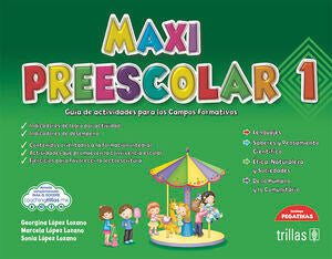 MAXI PREESCOLAR 1 | LOPEZ LOZANO, GEORGINA; LOPEZ LOZANO, MARCELA; LOPEZ LOZANO, SONIA | Trillas