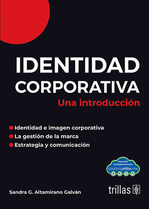 IDENTIDAD CORPORATIVA | ALTAMIRANO GALVÁN, SANDRA G. | Trillas