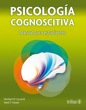 PSICOLOGIA COGNOSCITIVA | EYSENCK, MICHAEL W.; KEANE, MARK T. | Trillas
