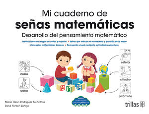 Mi cuaderno de señas matemáticas | RODRIGUEZ ALCANTARA, MARIA ELENA; PONTON ZUÑIGA, RENE | Trillas