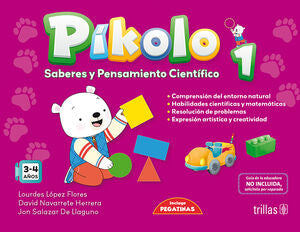 Píkolo 1. Saberes y pensamiento científico | LOPEZ FLORES, LOURDES; NAVARRETE HERRERA, DAVID; SALAZAR DE LLAGUNO, JON | Trillas