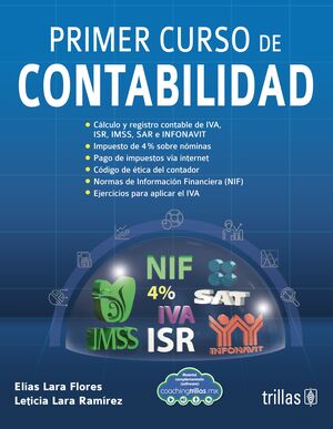Primer curso de contabilidad | LARA FLORES, ELIAS; LARA RAMIREZ, LETICIA | Trillas