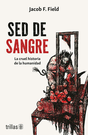 Sed de sangre | Field, Jacob F. | Trillas