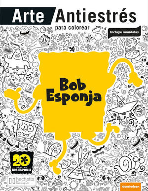 Arte antiestrés para colorear. Bob Esponja (Incluye mandalas)