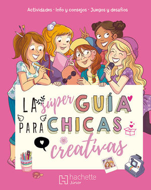 Súper guía para chicas creativas / Pd.