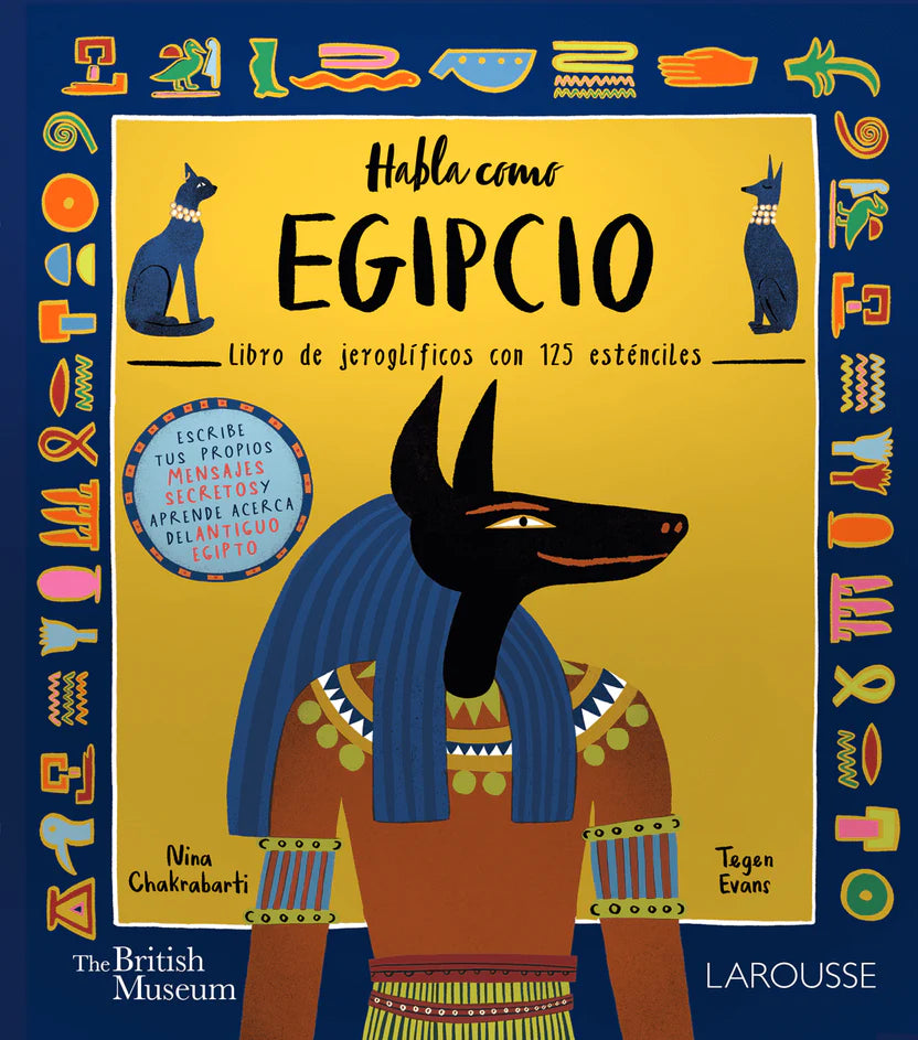 Habla Como Egipcio. Libro De Jeroglíficos Con 125 Esténciles | Nina Chakrabarti | Libro