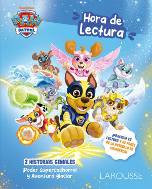 Paw Patrol. Hora de lectura: ¡ Poder supercachorro! y Aventura glaciar