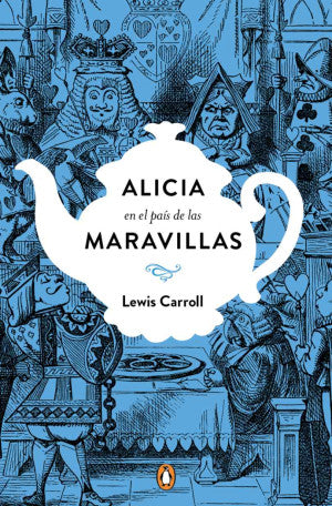 Alicia en el País de las Maravillas ( Edición conmemorativa del sesquicentenario de su primera publicación)