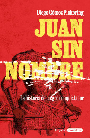 Juan sin nombre. La historia del negro conquistador