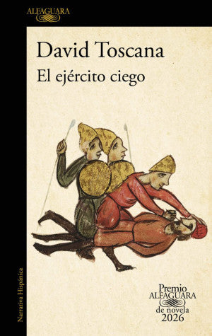 El ejército ciego ( Premio Alfaguara de novela 2026 )