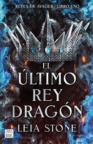 El último Rey Dragón. Reyes de Avalier / Libro Uno