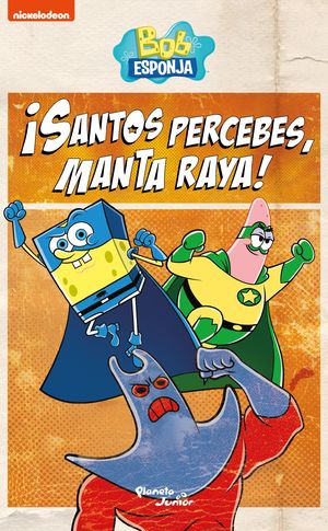 Bob Esponja. ¡Santos percebes, Manta Raya!