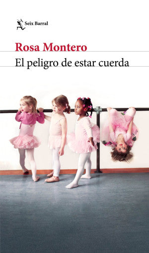El peligro de estar cuerda / Pd.