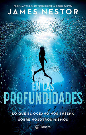 En las profundidades. Lo que el océano nos enseña sobre nosotros mismos