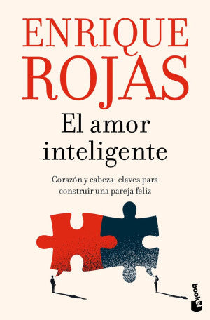 El amor inteligente. Corazón y cabeza: claves para construir una pareja feliz