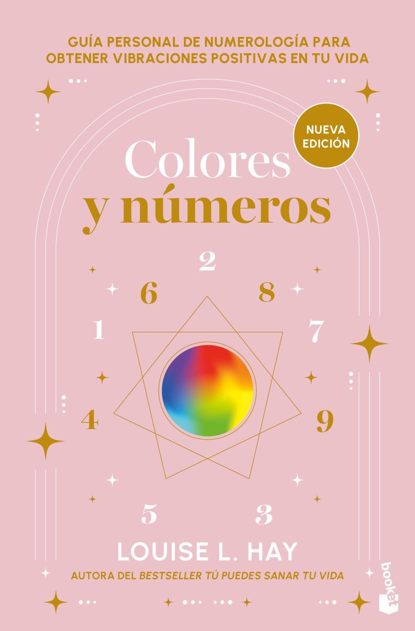 Colores y números. Guía personal para obtener vibraciones positivas en la vida diaria ( Nueva edición)
