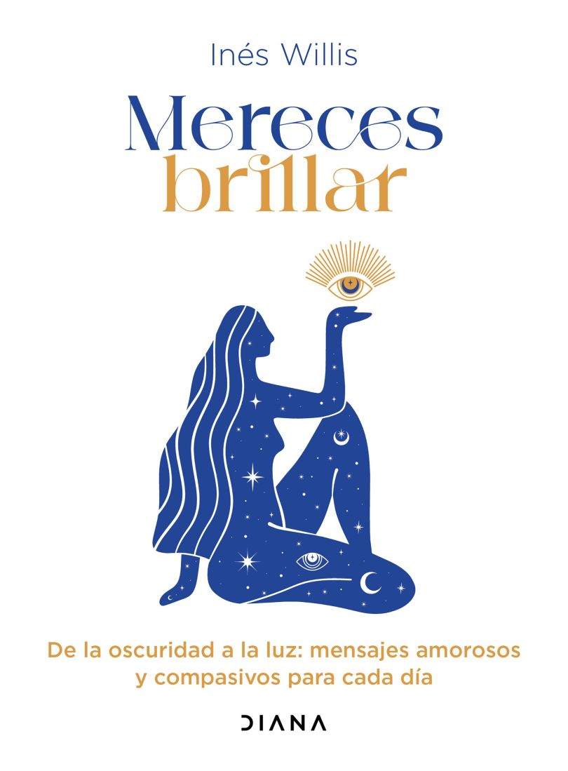 Mereces brillar. De la oscuridad a la luz: mensajes amorosos y compasivos para cada día