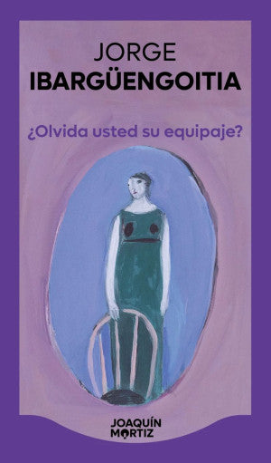 ¿Olvida Usted Su Equipaje? | Jorge Ibarguengoitia | Joaquin Mortiz