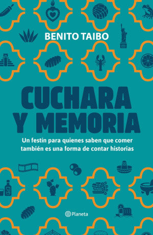 Cuchara y memoria 2. Un festín para quienes saben que comer también es una forma de contar historias