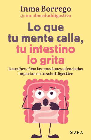 Lo que tu mente calla, tu intestino lo grita