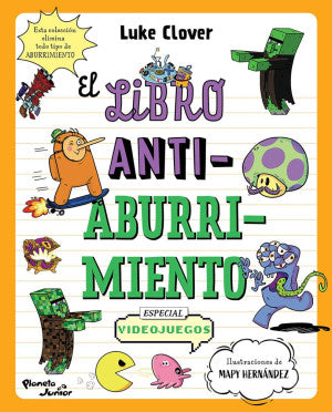El Libro Antiaburrimiento. Especial Videojuegos (Ilustrado Por Mapy Hernández) | Luke Clover | Libro